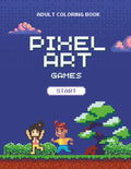 Pixel Art Coloring Book for Adults and Teens: 40 Nostalgic Retro Gaming Scenes to Color—Classic Video Game–Inspired Designs for Stress Relief and Relaxation.